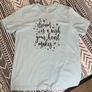 Disney light blue shirt size large “a dream is a wish your heart makes”